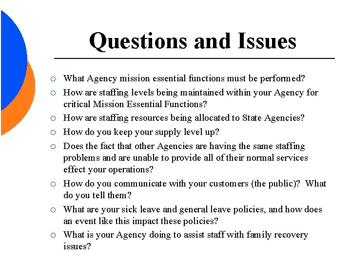Questions and Issues ¡ ¡ ¡ ¡ What Agency mission essential functions must be