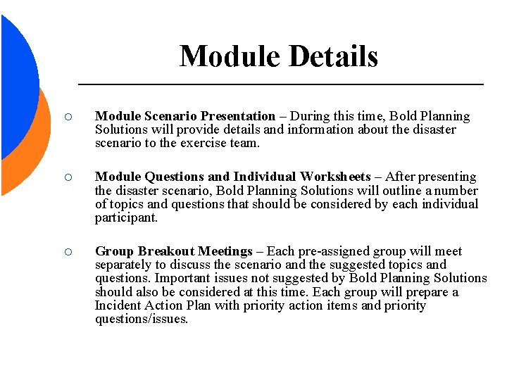Module Details ¡ Module Scenario Presentation – During this time, Bold Planning Solutions will