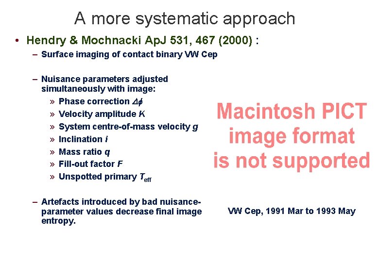 A more systematic approach • Hendry & Mochnacki Ap. J 531, 467 (2000) :