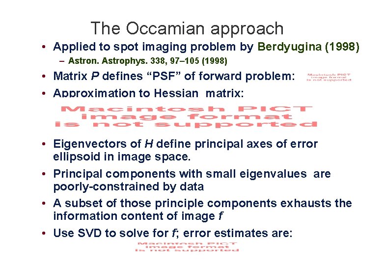 The Occamian approach • Applied to spot imaging problem by Berdyugina (1998) – Astron.