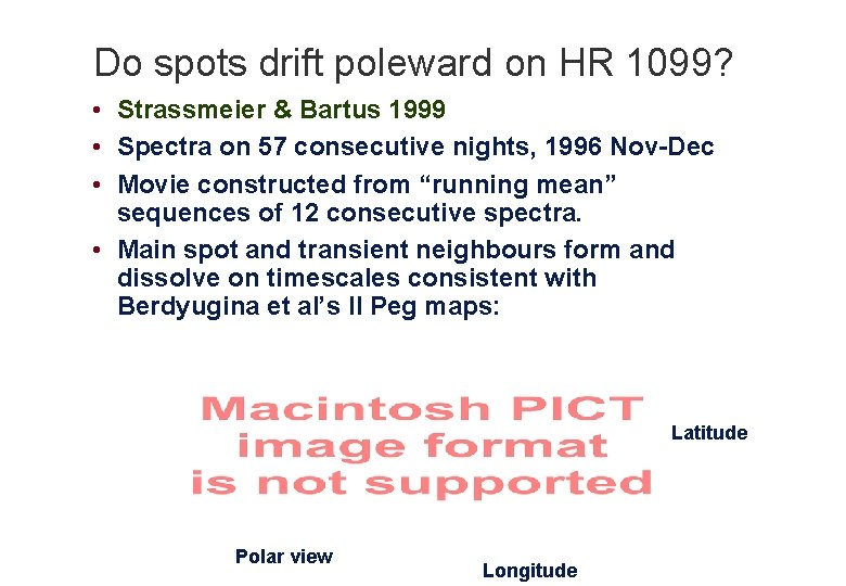 Do spots drift poleward on HR 1099? • Strassmeier & Bartus 1999 • Spectra