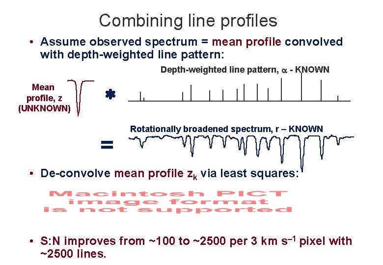 Combining line profiles • Assume observed spectrum = mean profile convolved with depth-weighted line