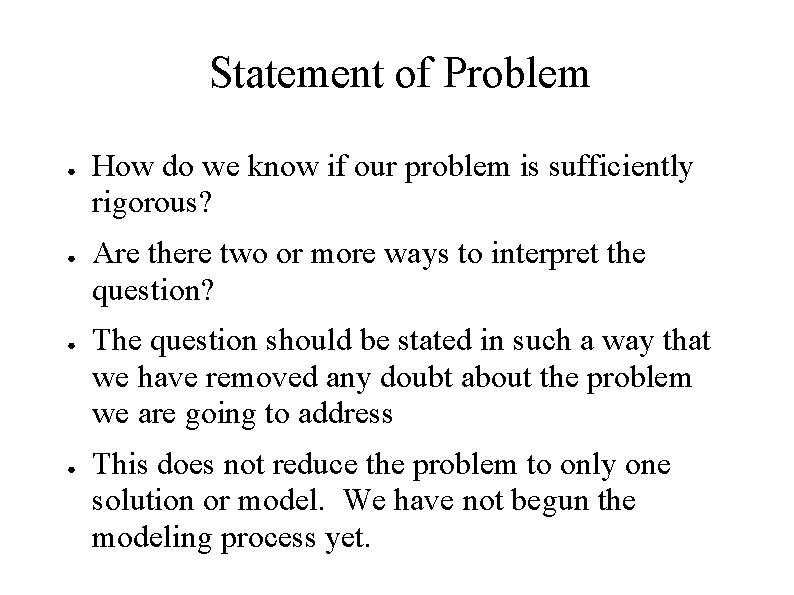 Statement of Problem ● ● How do we know if our problem is sufficiently
