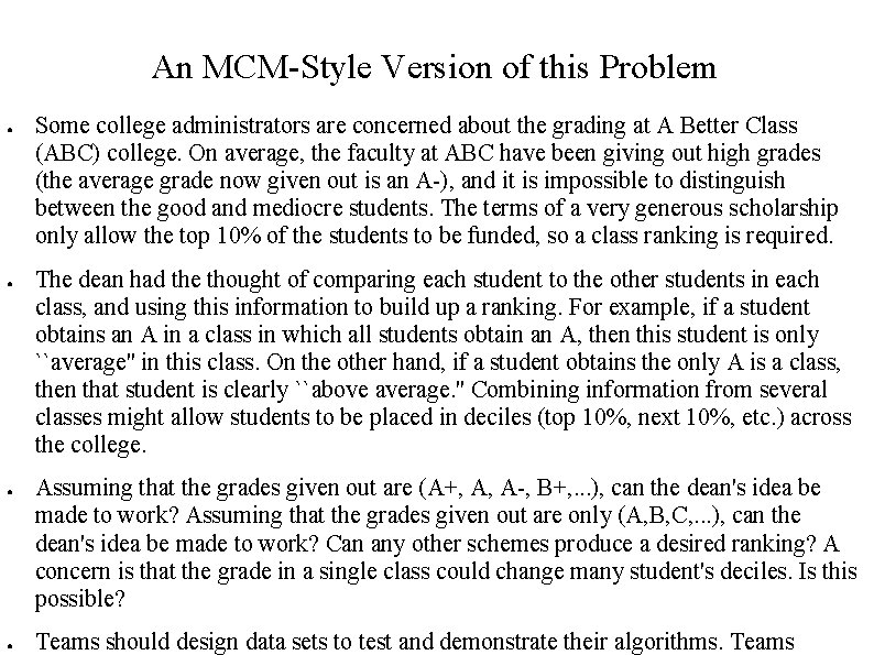 An MCM-Style Version of this Problem ● ● Some college administrators are concerned about