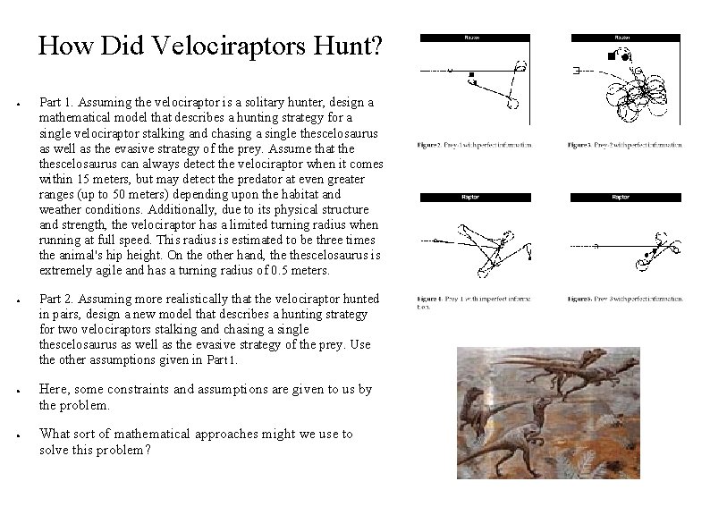 How Did Velociraptors Hunt? ● ● Part 1. Assuming the velociraptor is a solitary