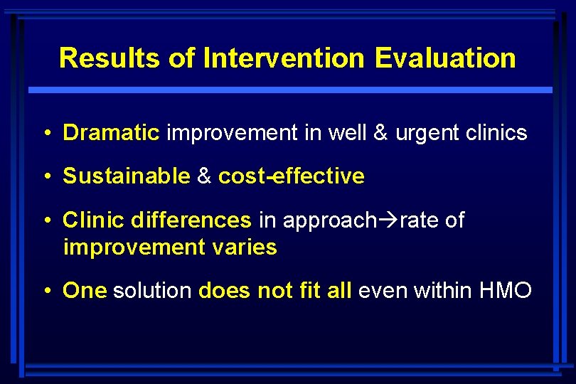 Results of Intervention Evaluation • Dramatic improvement in well & urgent clinics • Sustainable