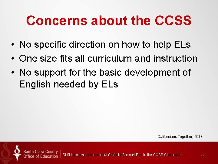 Concerns about the CCSS • No specific direction on how to help ELs •