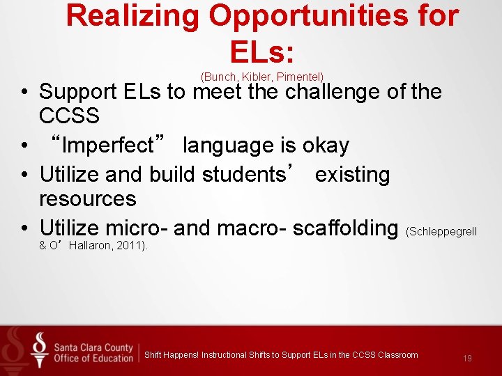 Realizing Opportunities for ELs: (Bunch, Kibler, Pimentel) • Support ELs to meet the challenge