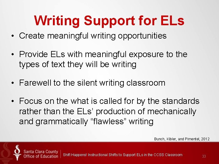 Writing Support for ELs • Create meaningful writing opportunities • Provide ELs with meaningful