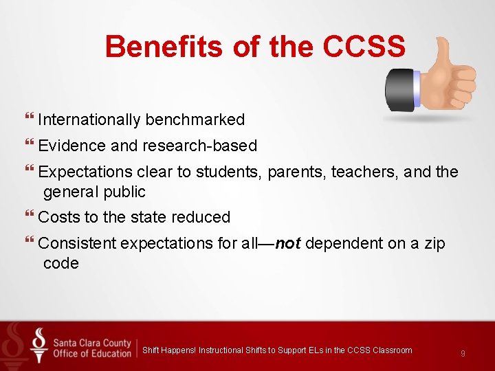 Benefits of the CCSS Internationally benchmarked Evidence and research-based Expectations clear to students, parents,