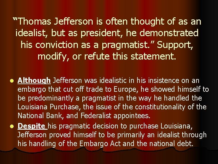 “Thomas Jefferson is often thought of as an idealist, but as president, he demonstrated