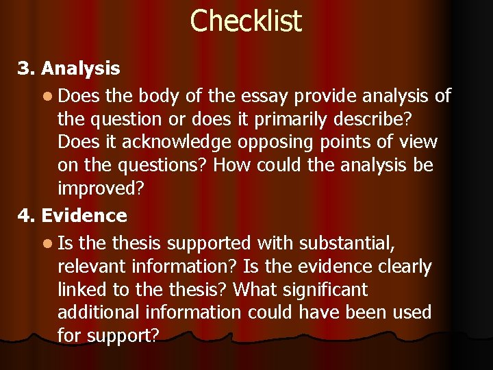 Checklist 3. Analysis l Does the body of the essay provide analysis of the