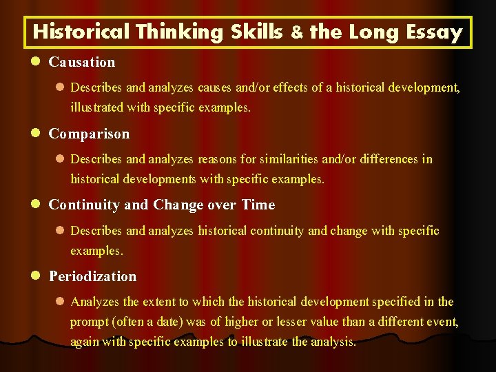 Historical Thinking Skills & the Long Essay l Causation l l Comparison l l