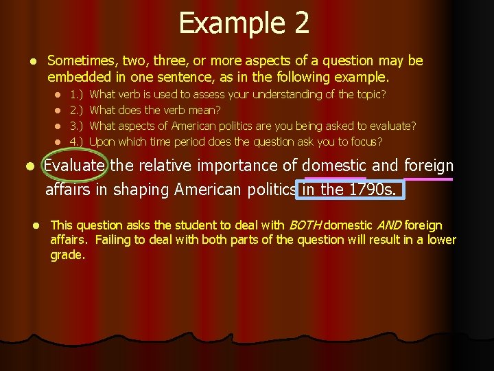 Example 2 l Sometimes, two, three, or more aspects of a question may be