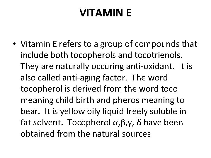 VITAMIN E • Vitamin E refers to a group of compounds that include both