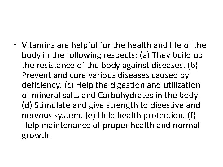  • Vitamins are helpful for the health and life of the body in