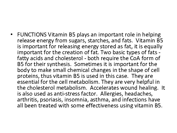  • FUNCTIONS Vitamin B 5 plays an important role in helping release energy