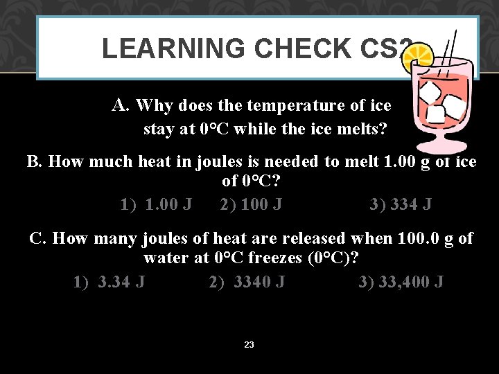 LEARNING CHECK CS 2 A. Why does the temperature of ice stay at 0°C