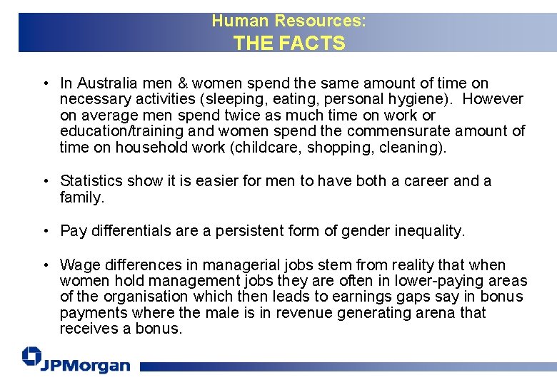 Human Resources: THE FACTS • In Australia men & women spend the same amount