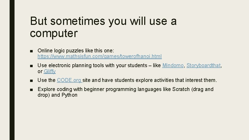But sometimes you will use a computer ■ Online logic puzzles like this one:
