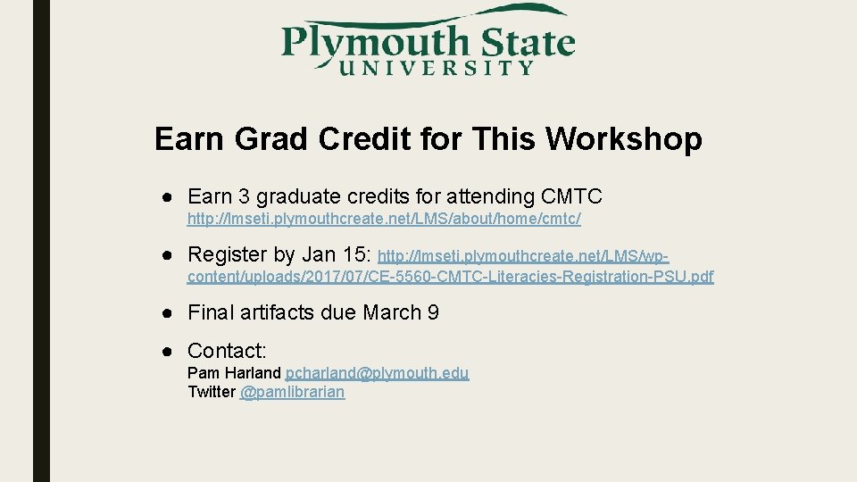 Earn Grad Credit for This Workshop ● Earn 3 graduate credits for attending CMTC