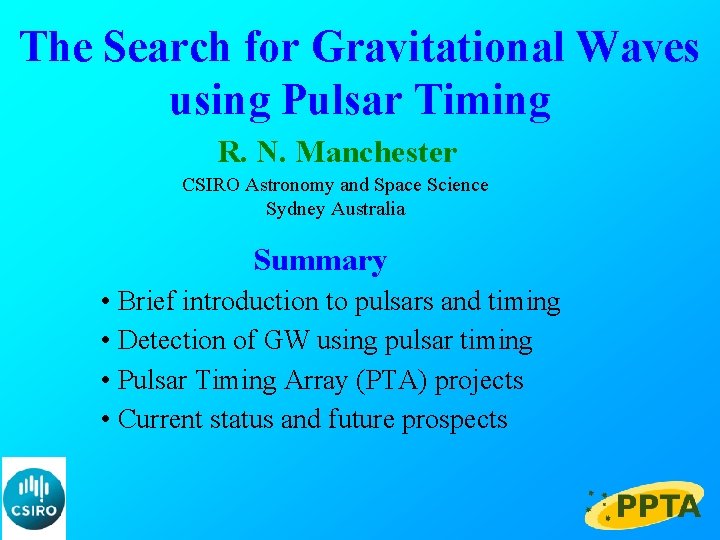 The Search for Gravitational Waves using Pulsar Timing R. N. Manchester CSIRO Astronomy and