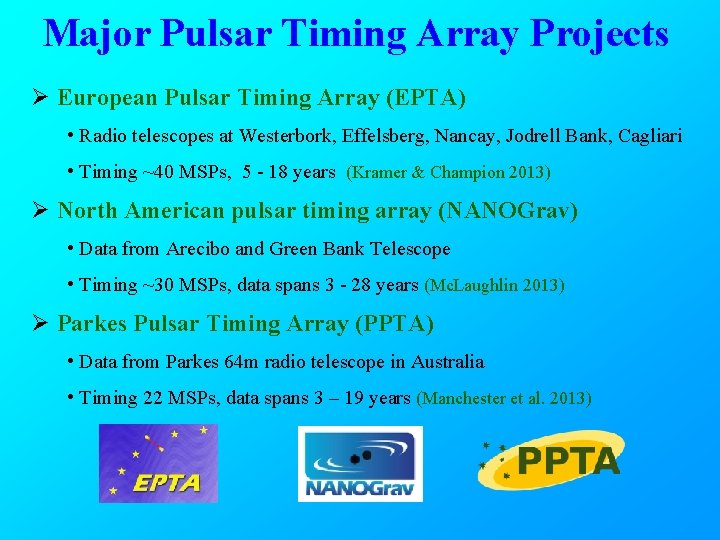 Major Pulsar Timing Array Projects Ø European Pulsar Timing Array (EPTA) • Radio telescopes