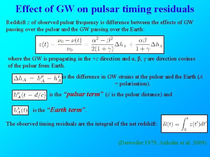 Effect of GW on pulsar timing residuals Redshift z of observed pulsar frequency is