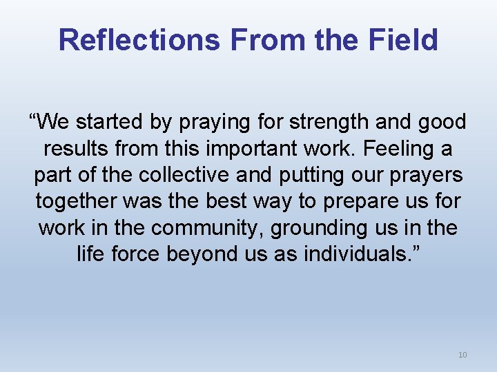 Reflections From the Field “We started by praying for strength and good results from