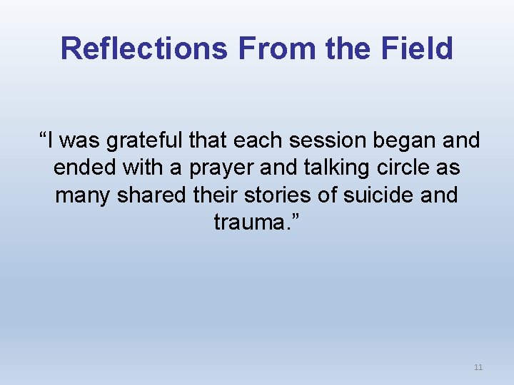 Reflections From the Field “I was grateful that each session began and ended with