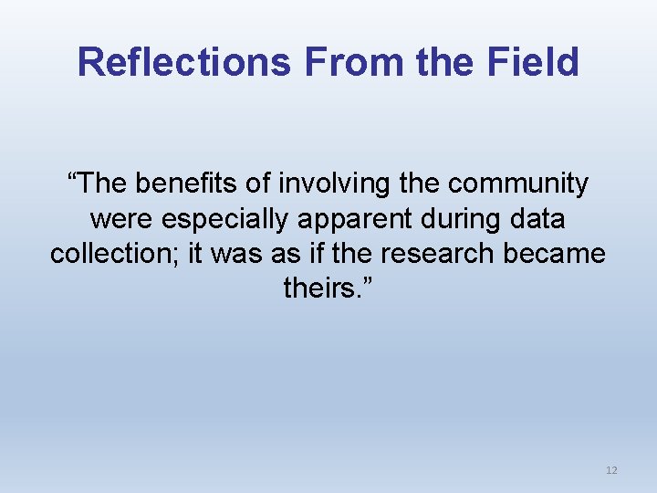 Reflections From the Field “The benefits of involving the community were especially apparent during