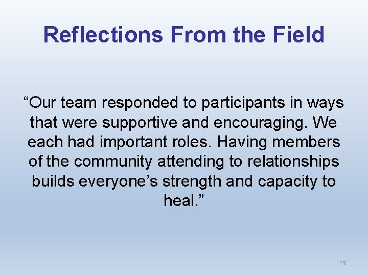 Reflections From the Field “Our team responded to participants in ways that were supportive