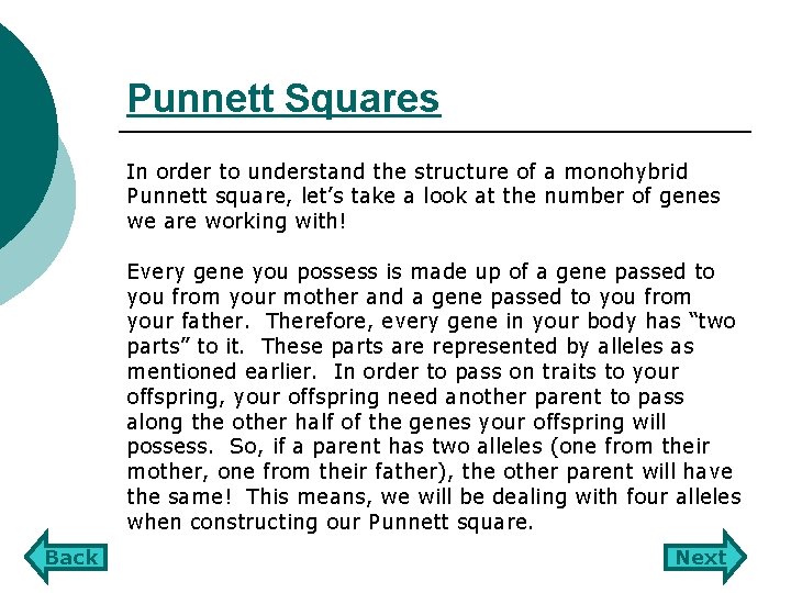 Punnett Squares In order to understand the structure of a monohybrid Punnett square, let’s