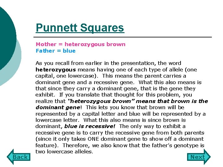 Punnett Squares Mother = heterozygous brown Father = blue Back As you recall from
