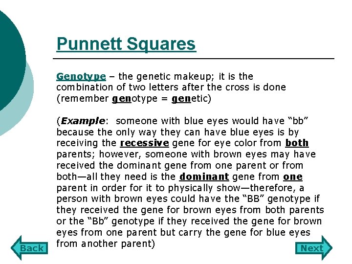 Punnett Squares Genotype – the genetic makeup; it is the combination of two letters