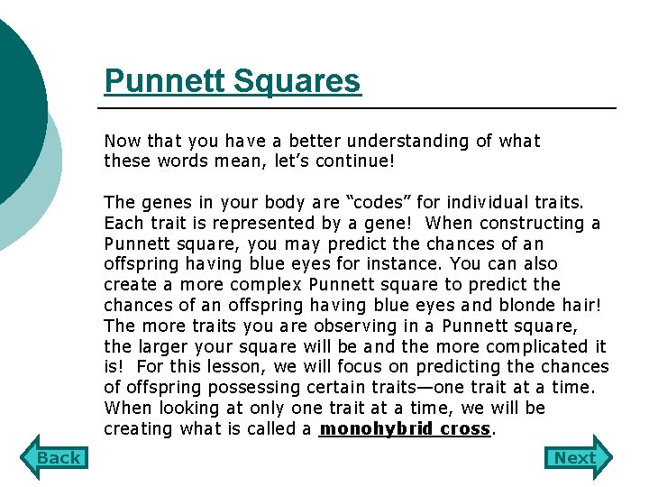 Punnett Squares Now that you have a better understanding of what these words mean,