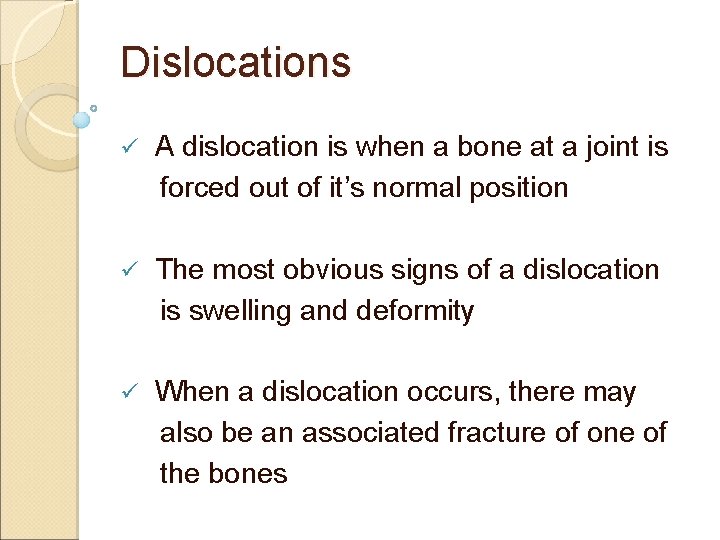 Dislocations ü A dislocation is when a bone at a joint is forced out