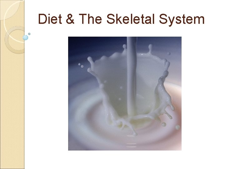 Diet & The Skeletal System 