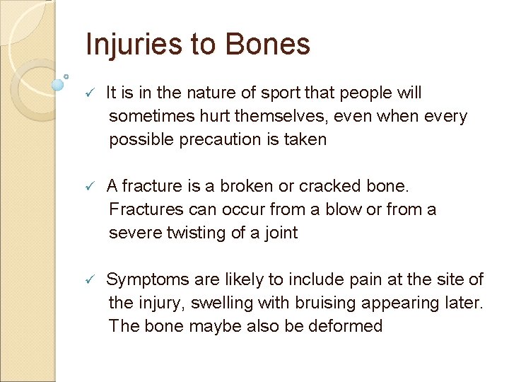 Injuries to Bones ü It is in the nature of sport that people will