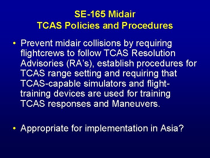 SE-165 Midair TCAS Policies and Procedures • Prevent midair collisions by requiring flightcrews to
