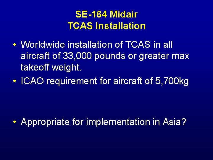 SE-164 Midair TCAS Installation • Worldwide installation of TCAS in all aircraft of 33,