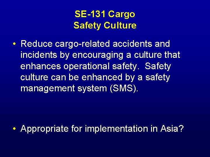 SE-131 Cargo Safety Culture • Reduce cargo-related accidents and incidents by encouraging a culture