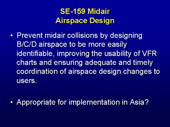 SE-159 Midair Airspace Design • Prevent midair collisions by designing B/C/D airspace to be