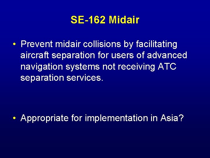 SE-162 Midair • Prevent midair collisions by facilitating aircraft separation for users of advanced