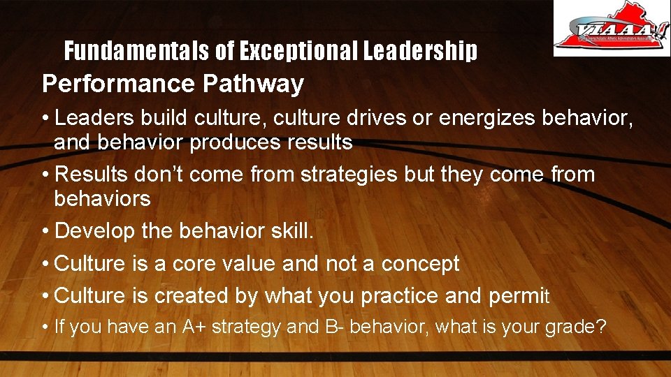 Fundamentals of Exceptional Leadership Performance Pathway • Leaders build culture, culture drives or energizes