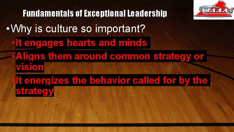 Fundamentals of Exceptional Leadership • Why is culture so important? • It engages hearts