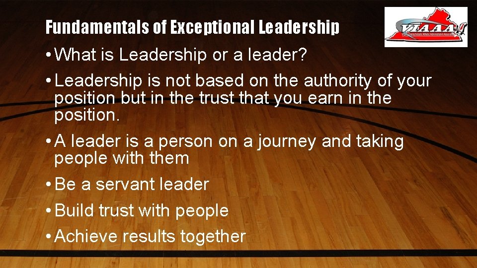 Fundamentals of Exceptional Leadership • What is Leadership or a leader? • Leadership is