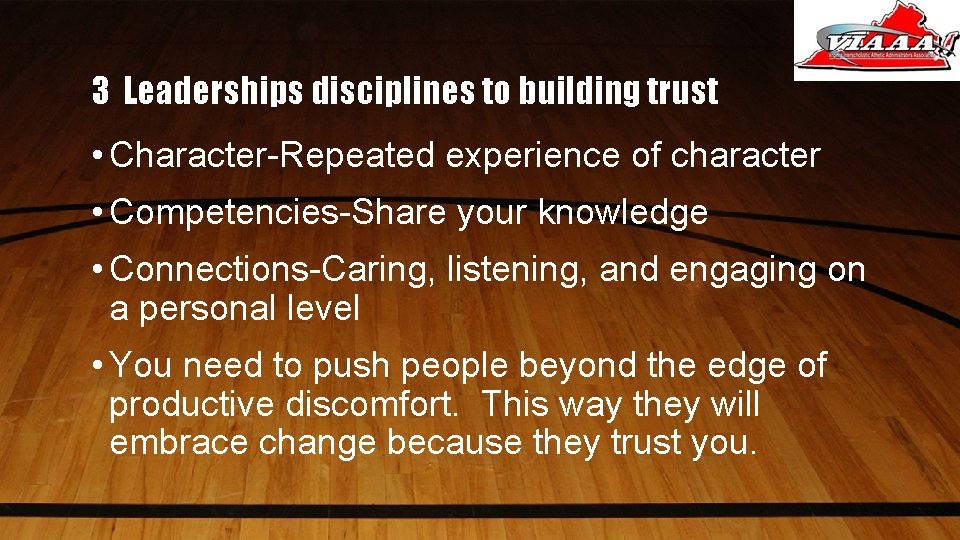 3 Leaderships disciplines to building trust • Character-Repeated experience of character • Competencies-Share your