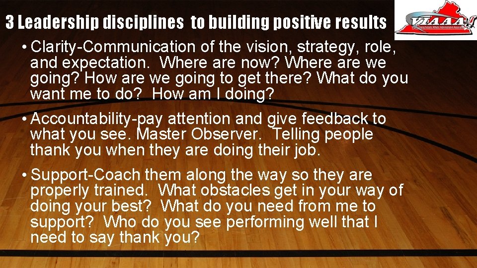 3 Leadership disciplines to building positive results • Clarity-Communication of the vision, strategy, role,