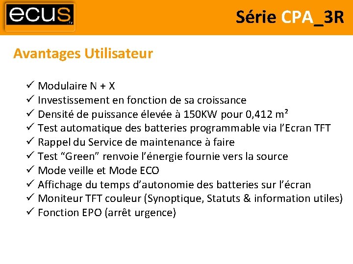 Série CPA_3 R Avantages Utilisateur Modulaire N + X Investissement en fonction de sa